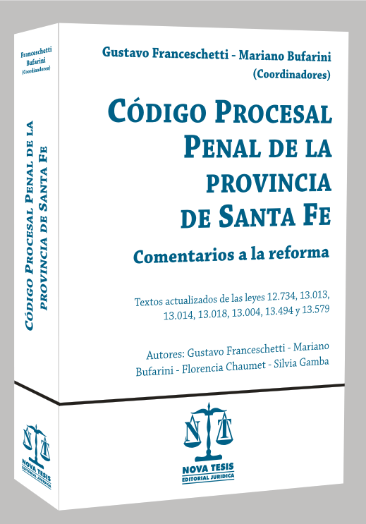 Cdigo Procesal Penal de Santa Fe. Comentarios a la reforma